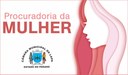 Câmara aprova projeto de Resolução que cria a Procuradoria da Mulher Câmara aprova projeto de Resolução que cria a Procuradoria da Mulher